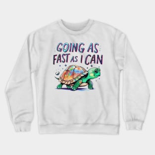 Going As Fast As I Can Crewneck Sweatshirt